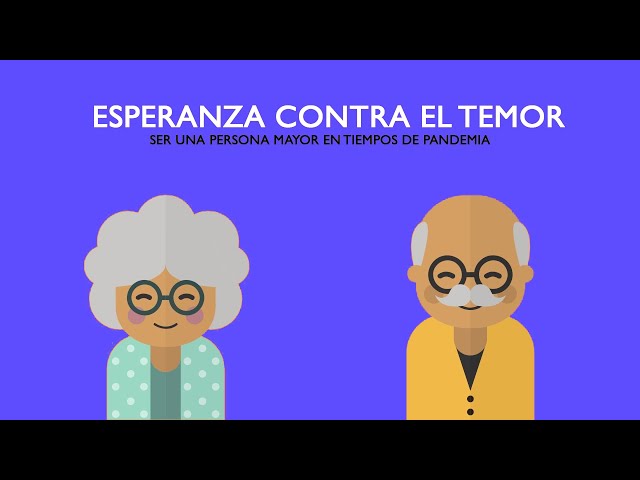 Esperanza contra el temor - Ser una persona mayor en tiempo de pandemia