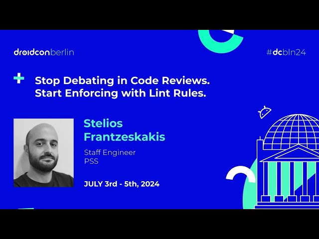 Stop Debating. Start Enforcing with Lint Rules - Stelios Frantzeskakis | droidcon Berlin 2024