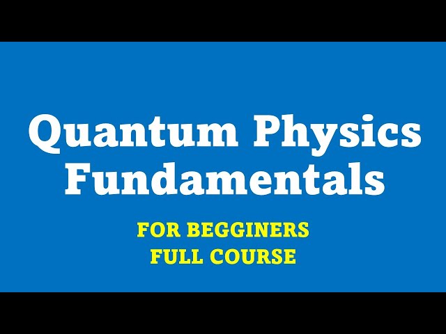 Quantum Physics Full Course For Beginners