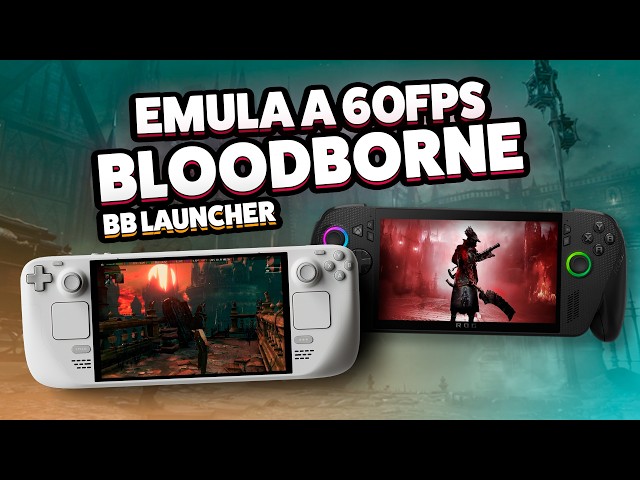 Bloodborne a 60FPS en Steam Deck & Handheld PC! Tutorial completo🔥