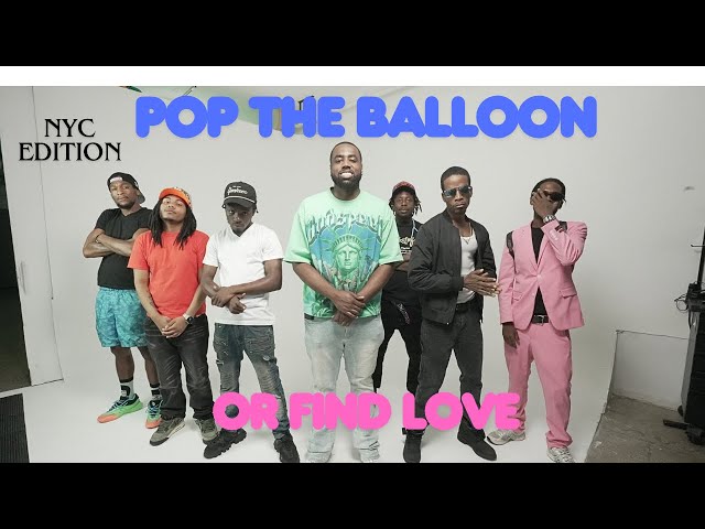 Pop The Balloon Or Find Love NYC Edition | With Business Movin | Ep 60 #poptheballoon  #findlove