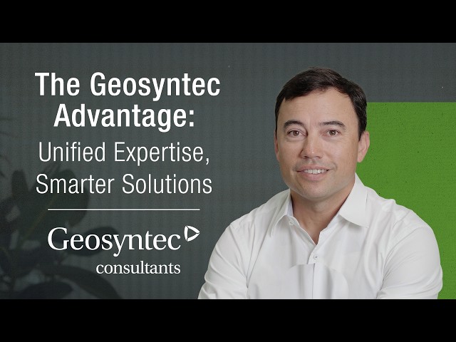 The Geosyntec Advantage: Unified Expertise, Smarter Solutions | Andrew Lau