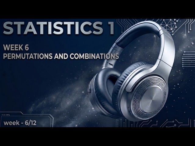 Statistics1| Combinations Permutations Strategy Guide | AUDIOBOOK | IITMadras BS Datascience WEEK- 6