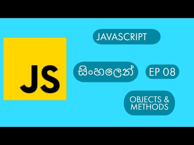 Javascript | Objects and methods| Sinhala | EP 08