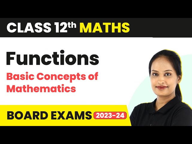 Functions - Basic Concepts of Mathematics | Class 12 Maths