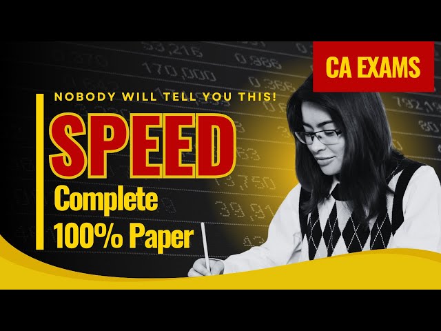 The Secret to Finishing Full Paper in CA Exams | Speed Tips for CA Students | CA Final - Inter