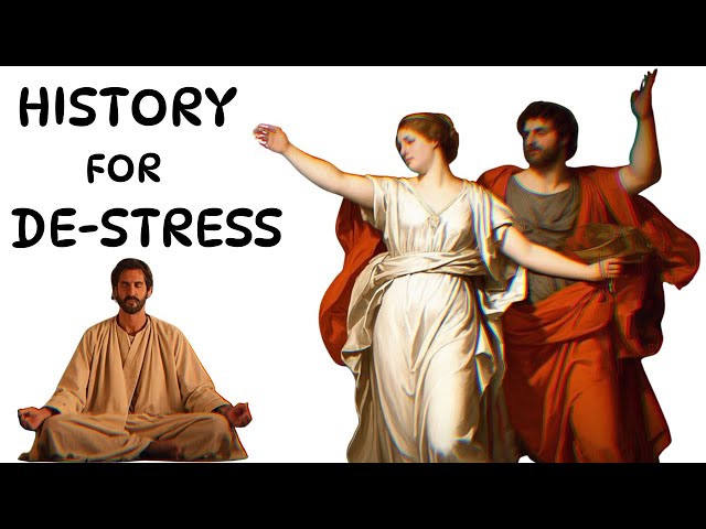 De Stress with History - Calm Lessons from the Past