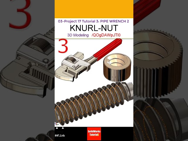 3- Project 17 |Pipe Wrench 2| SolidWorks Tutorial : knurled adjusting nut #CAD #CAM #drawing