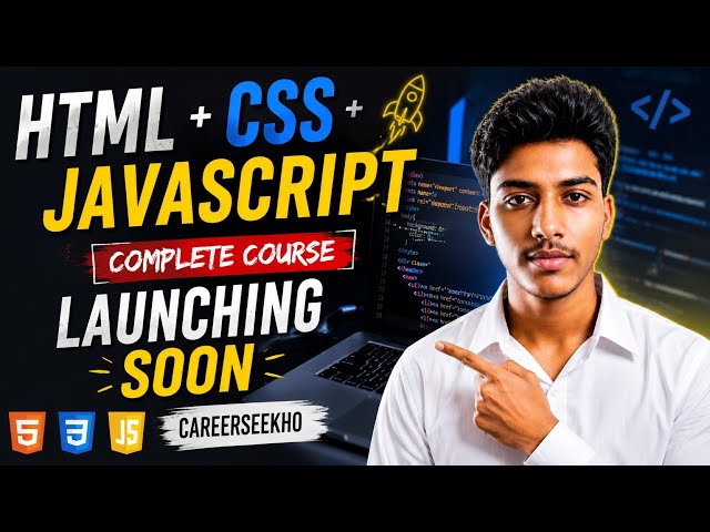 HTML CSS JavaScript COMPLETE COURSE 🔥 | Web Development सीखो Zero to Pro | CareerSeekho