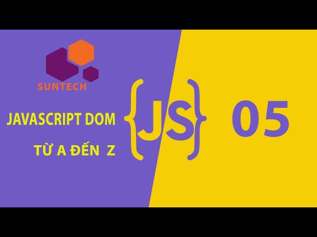 05. DOM Document Query Selector in Javascript - Học Javascript