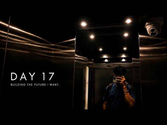 Building My Dream Life as a Developer | Day 17
