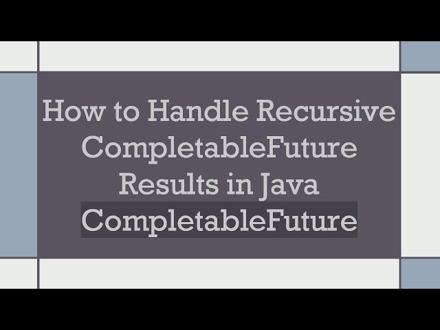 How to Handle Recursive CompletableFuture Results in Java CompletableFuture