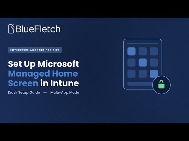 How to Set Up Microsoft Managed Home Screen in Intune (Full Walkthrough)