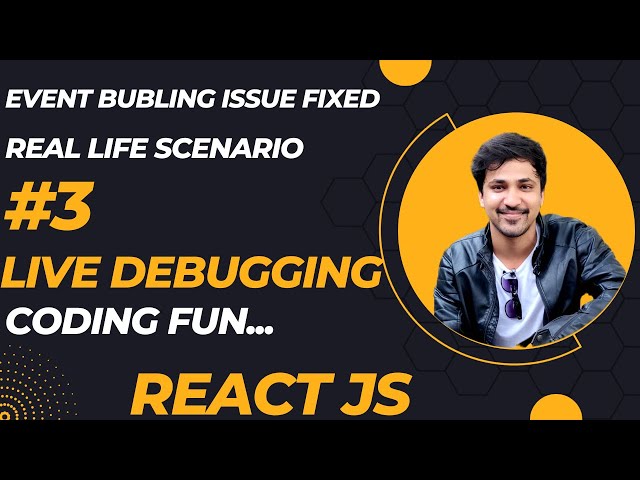 How To Fix Event  Bubling issue || Live Debugging || React JS || Real World Scenario #3