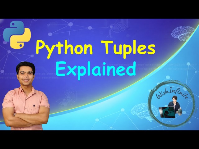Python Tuples Tutorial for Beginners | Tuple vs List, Indexing, Unpacking & Immutable Explained