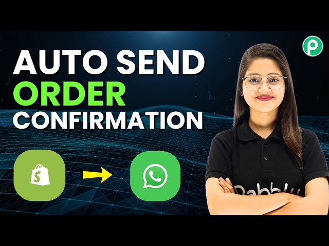 Shopify to WhatsApp: Auto-Send Order Confirmation Messages