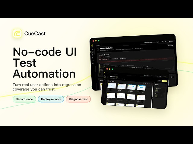 Meet CueCast: A Simpler Way to Automate Web Testing