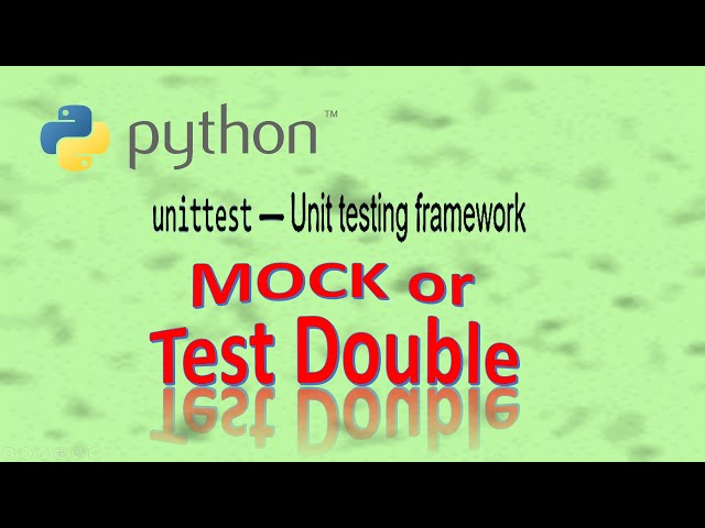 Python Unittesting: Using Test Double or Mock