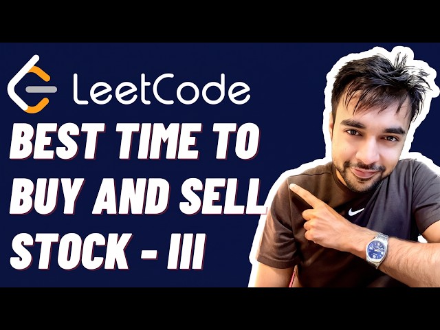 Best Time To Buy & Sell Stock 3 (LeetCode 123) | Full solution with visuals and animation