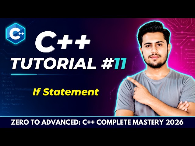 C++ Tutorial for Beginners #11 - if Statement in C++ Explained | Complete C++ Course 2026