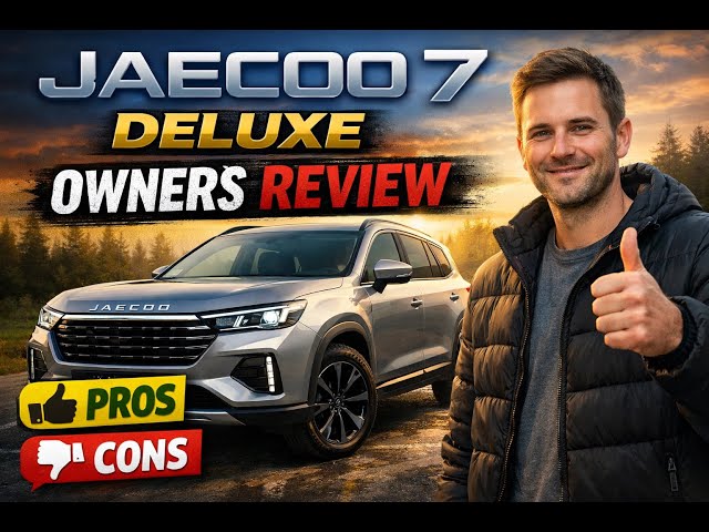Jaecoo 7 Deluxe Long Term Review - Real Owner
