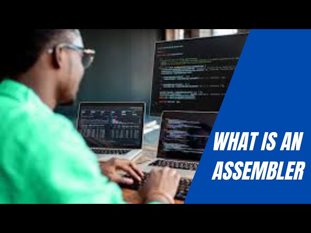 What is an Assembler