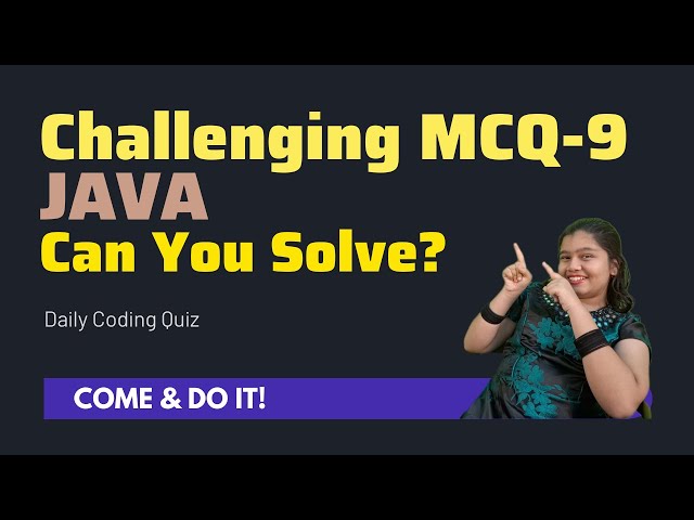 MCQ-9 | Tricky Java Coding Interview Questions | IntelliSkills