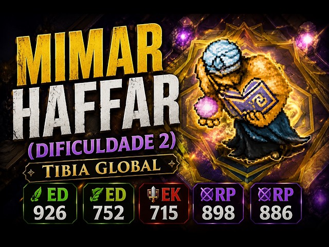 MIMAR HAFFAR  (DIFICULDADE 2)  - TIBIA GLOBAL -  PoV ED 926 - ED 752 - EK 715 - RP 898 - RP 886