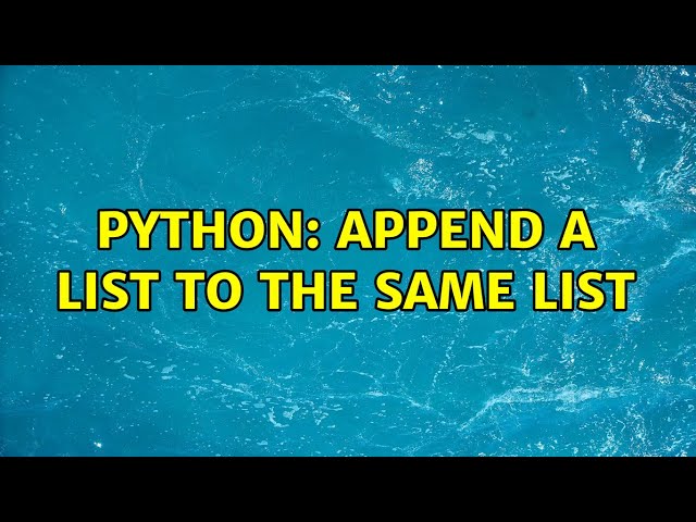Python: Append a list to the same list