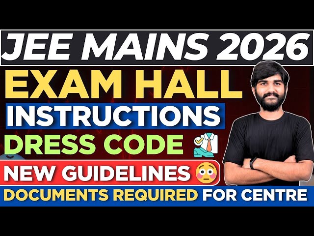 JEE MAIN 2026 EXAM HALL INSTRUCTIONS🤯 ✅ | Documents | Things to carry for jee mains 2026 |Dress Code