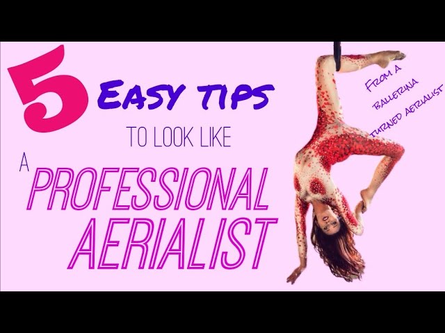 How To Look Like a DANCER in the AIR: 5 Easy Tips to Perfect Your AERIAL SKILLS