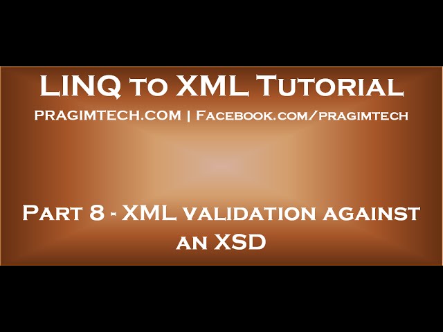 Part 8   XML validation against XSD