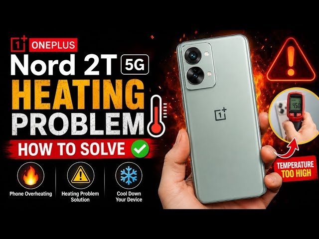 OnePlus Nord 2T 5G Heating Issue | How to Fix Overheating on OnePlus Nord 2T
