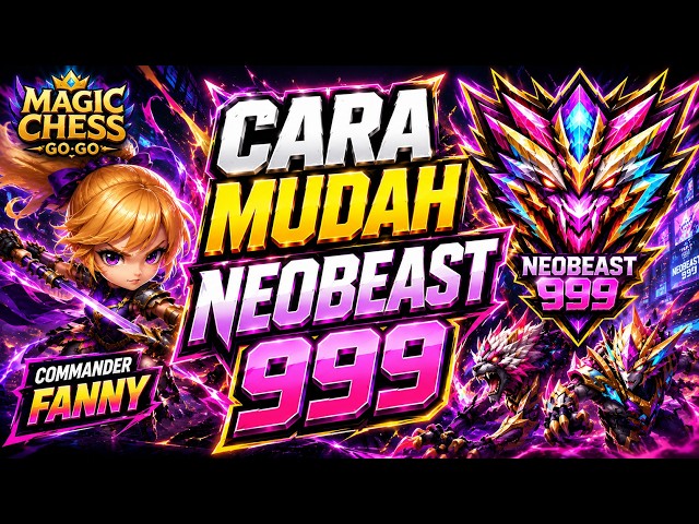 CARA TERBARU NEOBEAST 999 COMMANDER FANNY | MAGIC CHESS