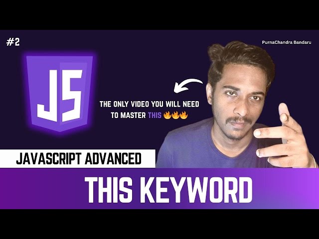 #2 JavaScript THIS Keyword! The ABSOLUTE BEST Way to Master it