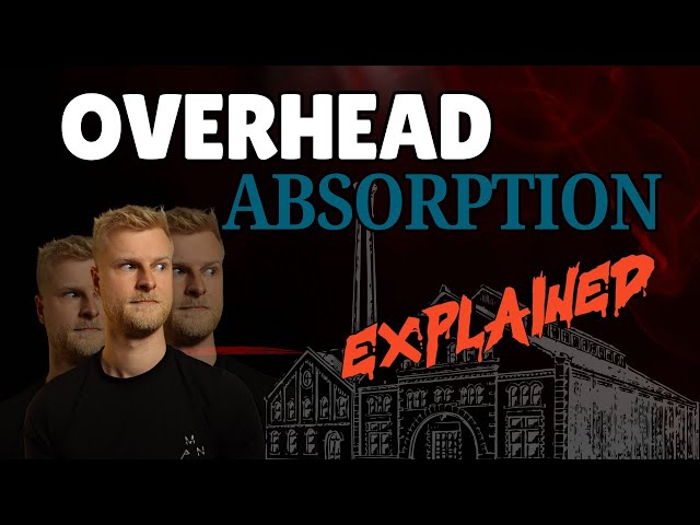 Overhead Absorption in Accounting (SIMPLE WALKTHROUGH)