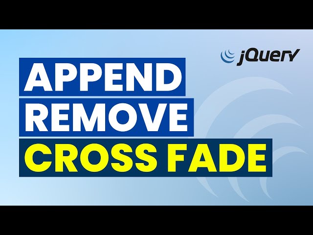 Prepend, Append, Cross Fade, DOM Manipulation in jQuery