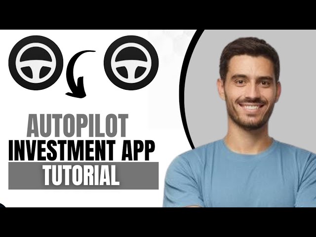 Autopilot Investment App Tutorial !