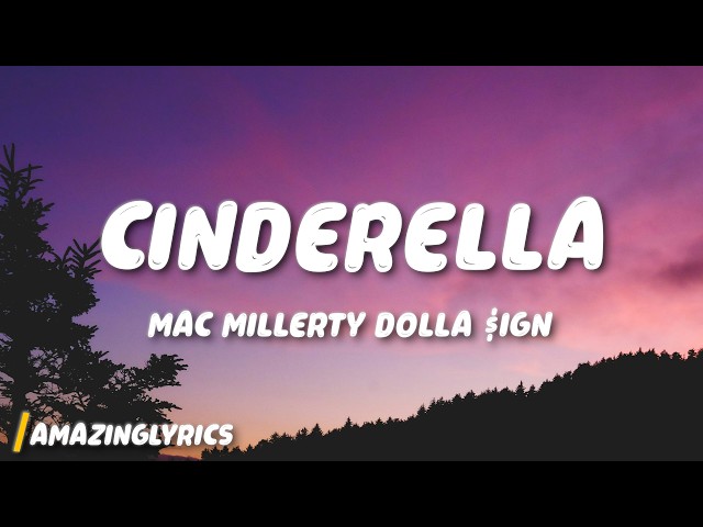 Cinderella - Mac Miller (Lyrics) ft. Ty Dolla $ign