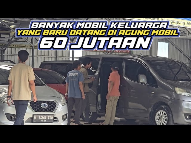 BANYAK MOBIL KELUARGA YANG BARU DATANG 60 JUTAAN.update tanggal 19 Januari 2026
