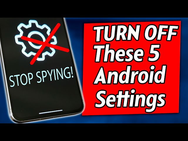 🛑 Stop Android Spying NOW! Turn OFF These 5 Privacy Settings onYour Phone!