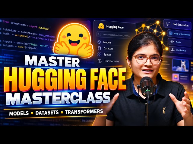 Hugging Face Masterclass: Models, Datasets & Real-World AI Workflows