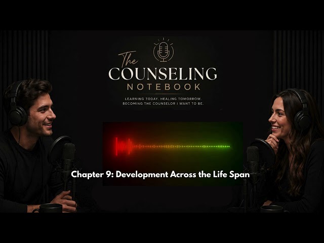 Human Development Across the Lifespan Explained | Chapter 9 Study Guide for Counseling Students