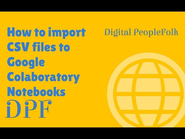 How to Import CSV Files to Google's Colab Notebooks
