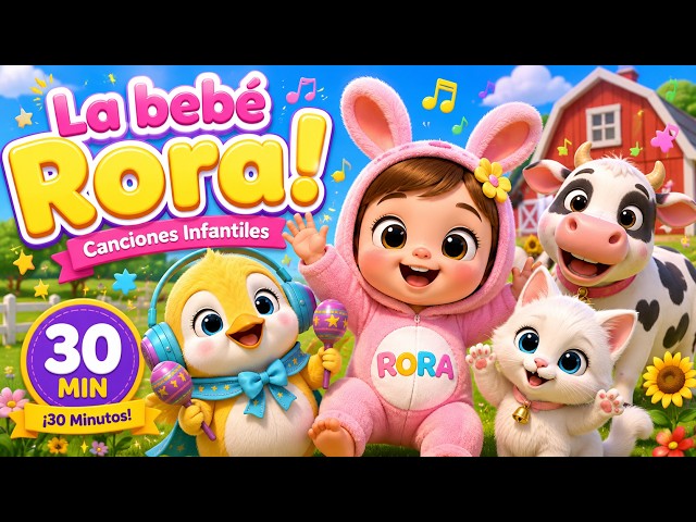 🌈 ¡30 MINUTOS DE LAS MEJORES CANCIONES INFANTILES! 🥰 | La Bebé Rora | Canciones para Bebés y Niños