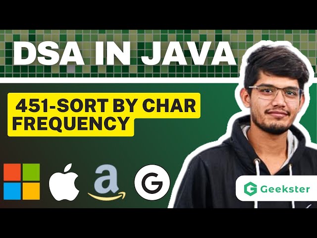Sort Characters By Frequency | LeetCode 451 | Top Interview Question | Java DSA | Geekster  Amazon