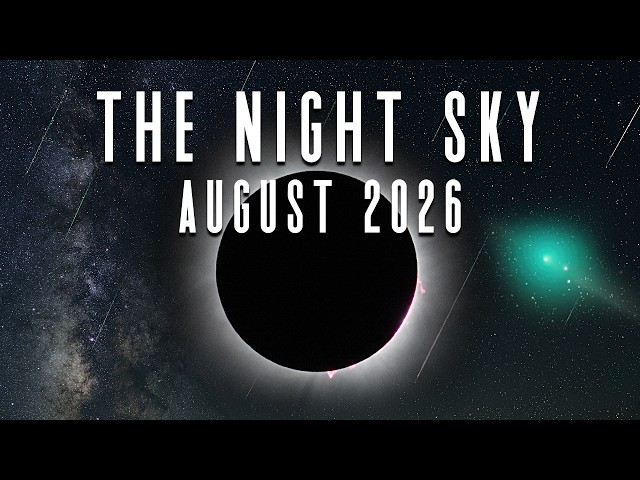 August 2026 Night Sky: Total Solar Eclipse, Perseid Meteor Shower & Comet Tempel 2