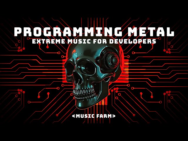Programming Metal - Extreme Metal Music for Coding & Hacking | Deathcore, Djent, Groove Metal