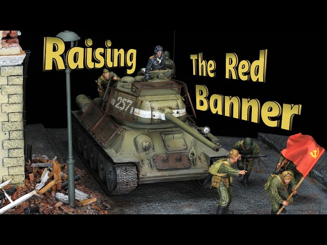 Raising the Red Banner - T34-85 Berlin 1945 Diorama