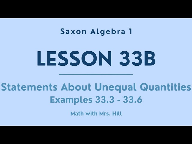 Saxon Algebra 1 Lesson 33B Statements About Unequal Quantities (More Missing Number Word Problems!) 